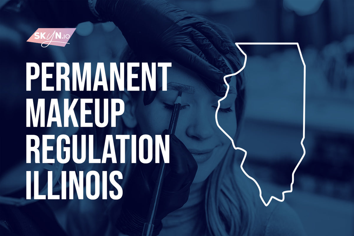 Navigating Permanent Makeup Regulations in Illinois: A Comprehensive