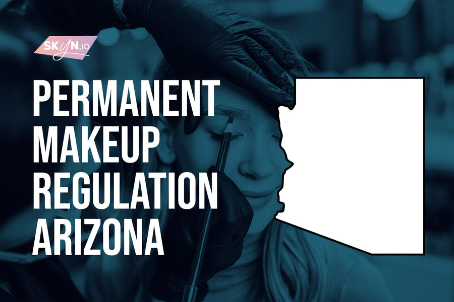 Permanent Makeup License Requirements in Arizona: What You Need to Know